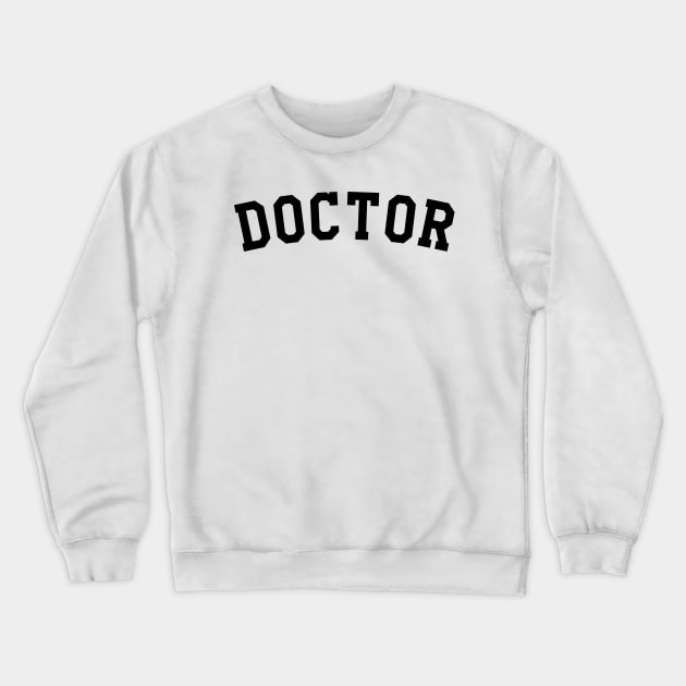 Doctor Crewneck Sweatshirt by KC Happy Shop